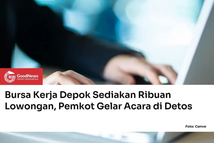 Bursa Kerja Depok Sediakan Ribuan Lowongan, Pemkot Gelar Acara di Detos