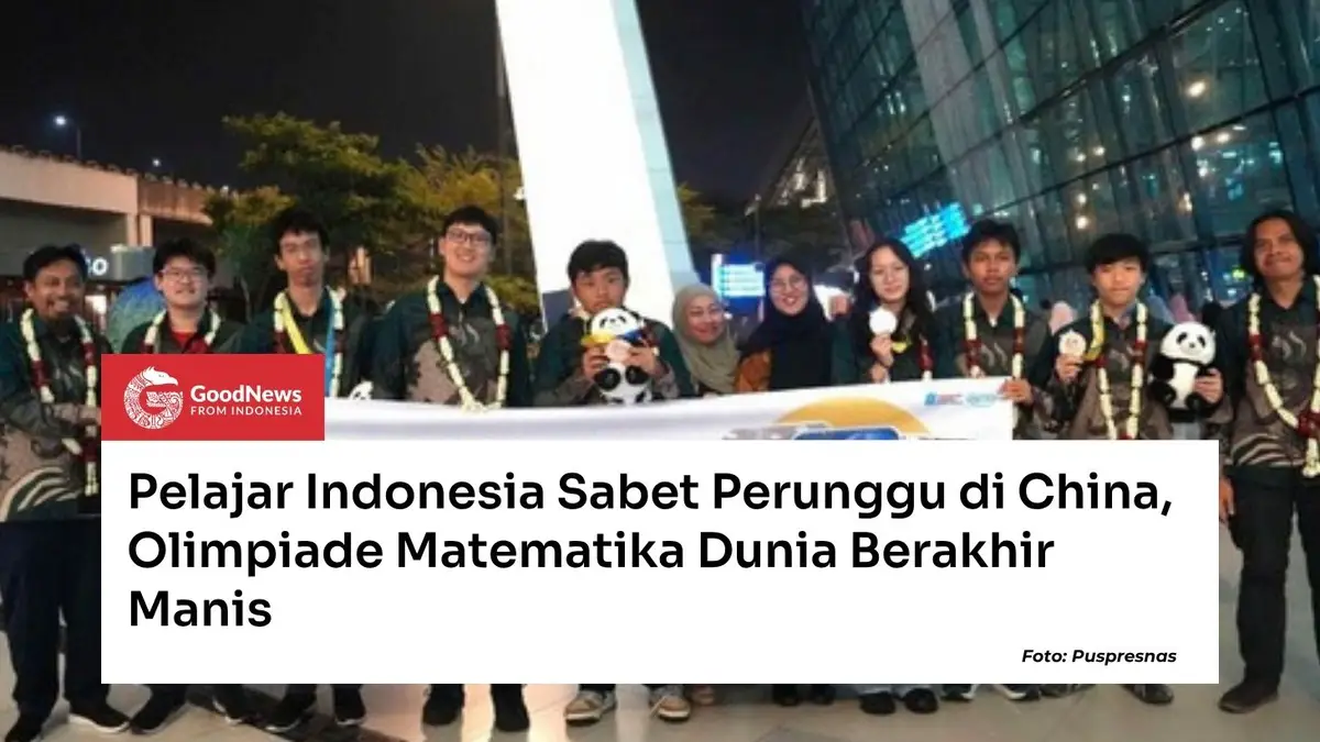 Pelajar Indonesia Sabet Perunggu di China, Olimpiade Matematika Dunia Berakhir Manis