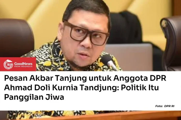 Pesan Akbar Tanjung untuk Anggota DPR Ahmad Doli Kurnia Tandjung: Politik Itu Panggilan Jiwa