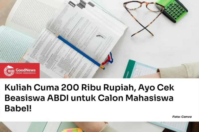 Kuliah Cuma 200 Ribu Rupiah, Ayo Cek Beasiswa ABDI untuk Calon Mahasiswa Babel!