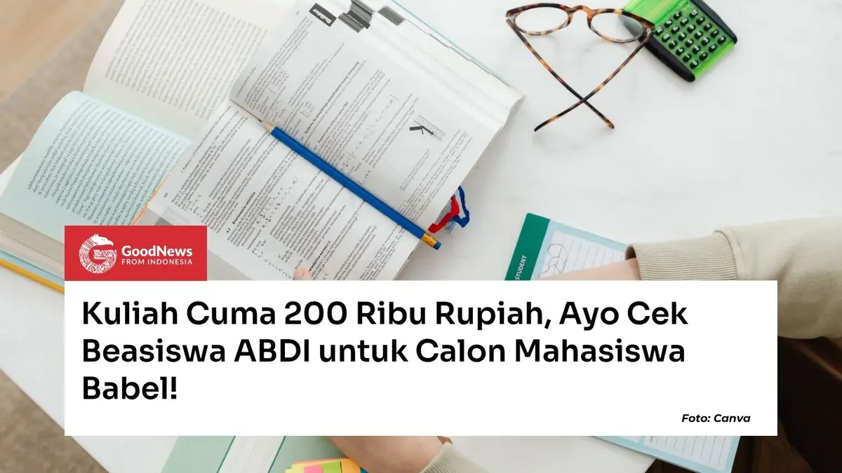 Kuliah Cuma 200 Ribu Rupiah, Ayo Cek Beasiswa ABDI untuk Calon Mahasiswa Babel!